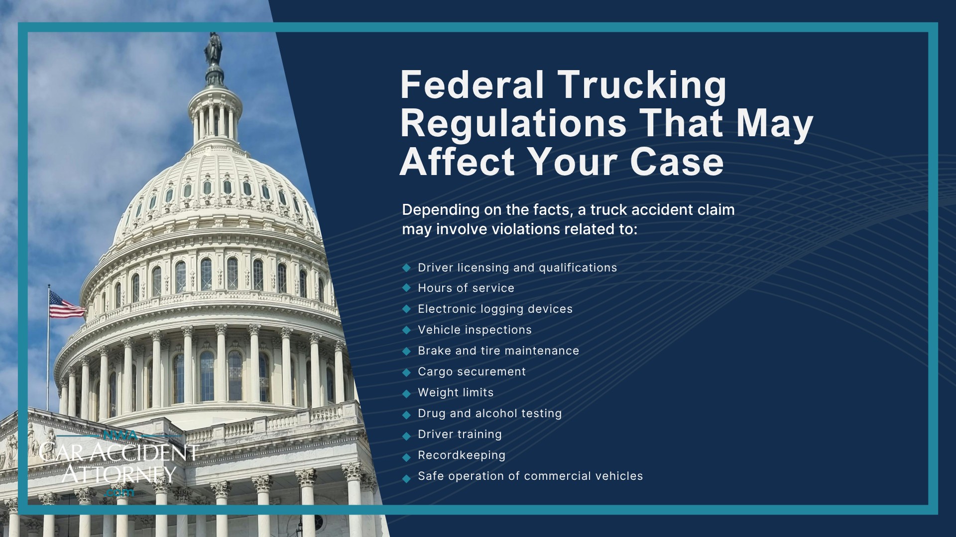 Why Truck Accident Cases Are Different From Other Motor Vehicle Accidents; Common Causes of Truck Accidents in Fayetteville; Dangerous Highways and Truck Routes in Fayetteville and Northwest Arkansas; Types of Truck Accident Cases We Handle; Federal Trucking Regulations That May Affect Your Case