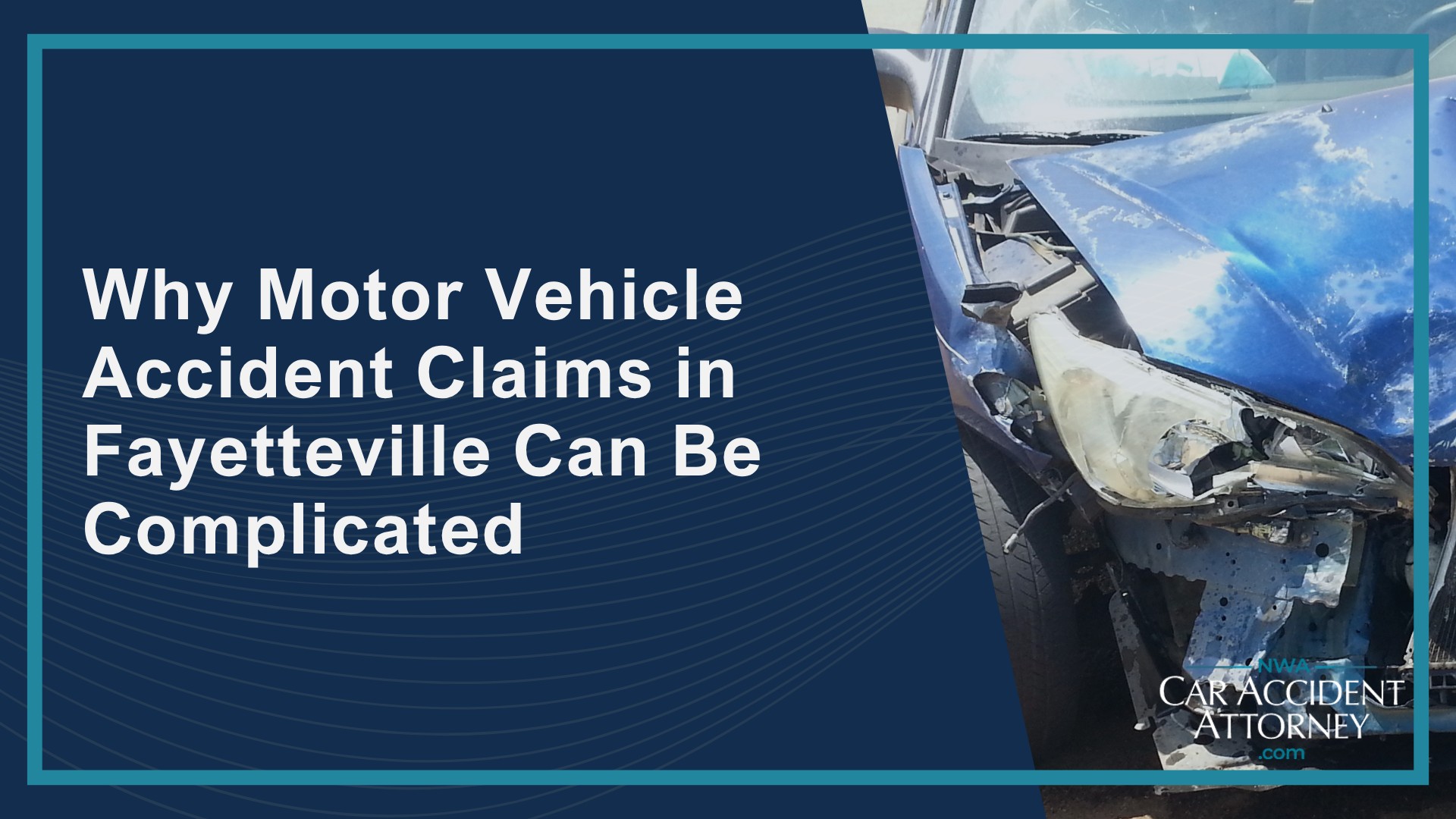 Why Motor Vehicle Accident Claims in Fayetteville Can Be Complicated